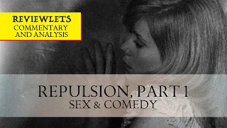 Repulsion, Part 1: Sex and Comedy | Roman Polanski