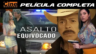 Asalto Equivocado | Película Completa | Cine Mexicano