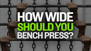 How WIDE Should You Bench Press?