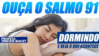 MELHOR ORAÇÃO PARA PEGAR NO SONO E ADORMECER OUVINDO O SALMO 91 - Profeta Vinicius Iracet