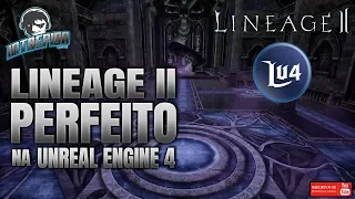 PROJETO LINEAGE II NA UNREAL ENGINE 4 - LU4 | COMPILADO