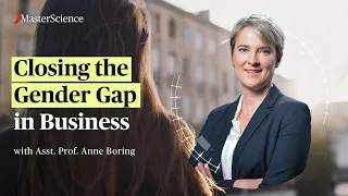 MasterScience: Closing the Gender Gap in Business with Asst. Prof. Anne Boring | AXA Research Fund