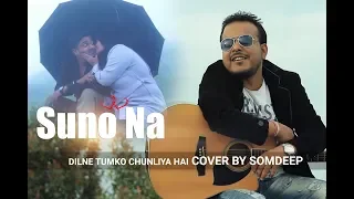 Dil Ne Tumko Chun Liya Hai - Suno Na  | Cover by - Somdeep New hindi song | Shaan | Sm Studio |