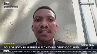 Joburg Fire | Role of NGOs in keeping hijacked buildings occupied 2/2