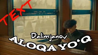 DALIMJANOV & ALOQA YO‘Q (TEXT)