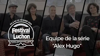 Rencontre avec l'équipe de la série "ALEX HUGO" - Festival de Luchon