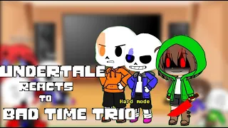 Undertale react to Bad time trio hard mode