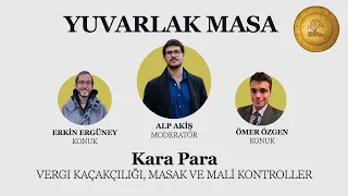 Yuvarlak Masa 5 | Kara Para: Vergi Kaçakçılığı, MASAK ve Mali Kontroller