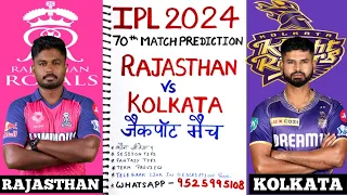 Rajasthan vs kolkata 2024 today prediction | today ipl 2024 match prediction | rr vs kkr 70th match