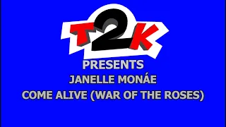 Janelle Monáe - Come Alive (War of the Roses) - Karaoke - Instrumental & Lyrics -T2K-