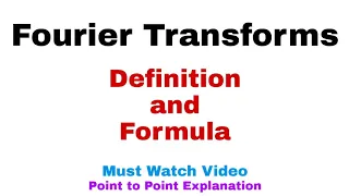 1. Fourier Transforms | Definition and Formula | Must Watch