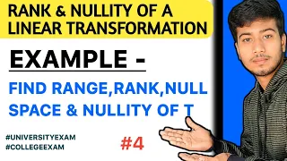 Find Range,Rank, Nullity of T & NullSpace | Example | Rank & Nullity of a Linear Transformation