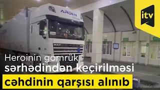 Yarım tondan çox heroinin gömrük sərhədindən keçirilməsi cəhdinin qarşısı alınıb