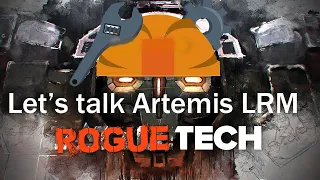 Let's talk Artemis 4 LRM - Roguetech HHR mechbay