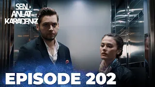 Sen Anlat Karadeniz | Lifeline - Episode 202