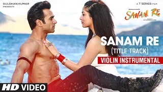 SANAM RE Song Full Video Song Instrumental (Violin) By Nandu Honap