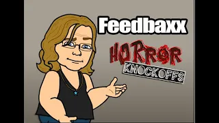Feedbaxx Horror Knockoffs