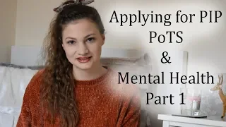 Applying for PIP : PoTS and Mental Health - Part 1