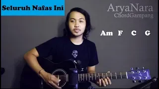 Chord Gampang (Seluruh Nafas Ini - Last Child) by Arya Nara (Tutorial Gitar) Untuk Pemula