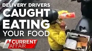 Delivery Drivers Caught Eating Your Order | A Current Affair