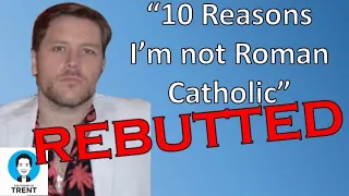 REBUTTING Jay Dyer’s “10 Reasons I’m not Roman Catholic”