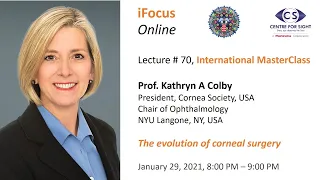 iFocus Online Session 70,  The Evolution of Corneal Surgery by Prof. Kathryn A Colby