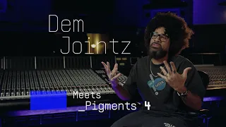 Dem Jointz | Meeting Pigments 4