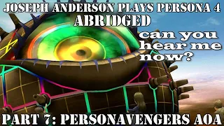 Joseph Anderson Plays Persona 4: Abridged | Part 7