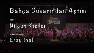 Bahça Duvarından Aştım (Senfonik)