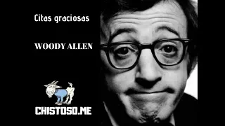 Las mejores 26 frases graciosas de Woody Allen 2018