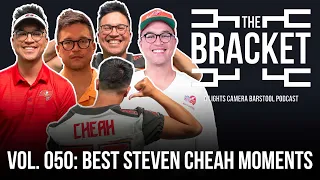 What Is The Best Steven Cheah Moment? (The Bracket, Vol: 050)