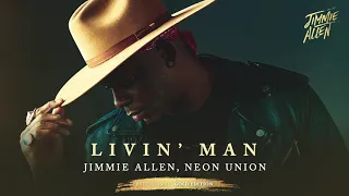 Jimmie Allen, Neon Union - Livin' Man (Official Audio)