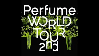 Perfume WORLD TOUR 2nd (Part1)
