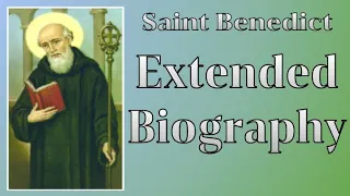 Saint Benedict Extended Biography - In-Depth Saint Biographies