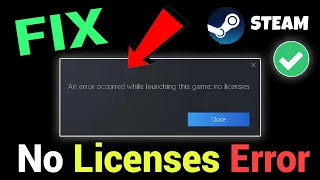 How to Fix an Error Occurred While Launching this Game Steam No Licenses Error