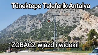 🇹🇷Turcja, kolejka linowa Antalya. Tünektepe Teleferik. Zobacz cennik, wjazd i widoki.