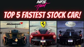 NFS HEAT - Top 5 Fastest (Stock) Cars In The Game