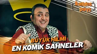 Büyük Hilmi'nin En Komik Sahneleri - Kardeş Payı 2. Sezon