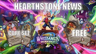 Hearthstone - WHIZBANG'S WORKSHOP, NEW CORE SET AND TONS OF FREE STUFF! EVERYTHING YOU NEED TO KNOW!