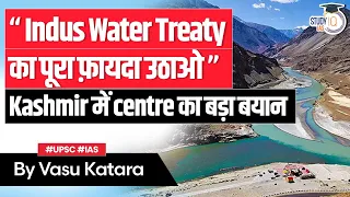 India plans for better Utilisation of river waters  in J&K | Indus Water Treaty | Pak | UPSC