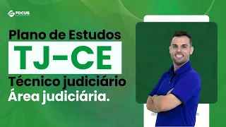 Plano de estudos dos aprovados para técnico judiciário – área judiciária do TJCE