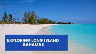 Exploring Long Island Bahamas part 1