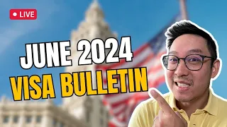 June 2024 Visa Bulletin: All You Need To Know! | May 31, 2024