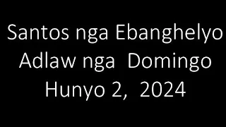 June 2, 2024 Daily Gospel Reading Cebuano Version