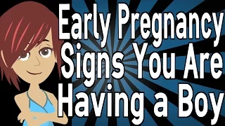 Early Pregnancy Signs You Are Having a Boy