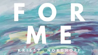 FOR ME - Krissy Nordhoff (Official Lyric Video)