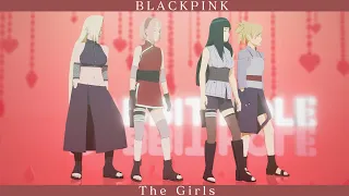 BLACKPINK  - The Girls - Hinata*Sakura*Ino*Temari | Naruto MMD