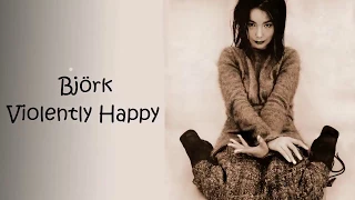 Björk - Violently Happy (Lyrics/Español)