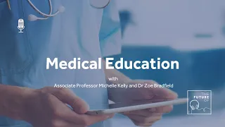 The Future Of: Medical Education [FULL PODCAST EPISODE]
