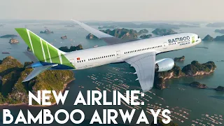 NEW AIRLINE:BAMBOO AIRWAYS